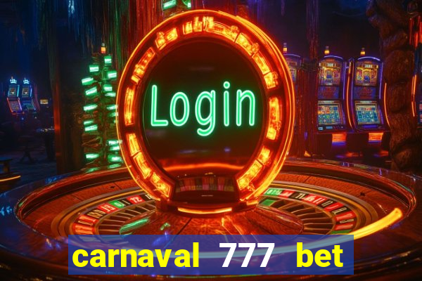 carnaval 777 bet paga mesmo